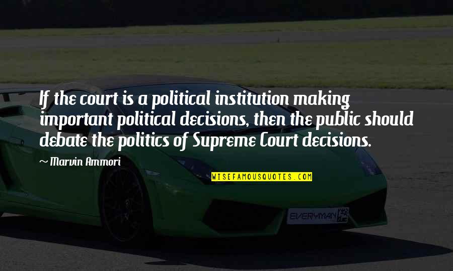 Gorlog's Quotes By Marvin Ammori: If the court is a political institution making
