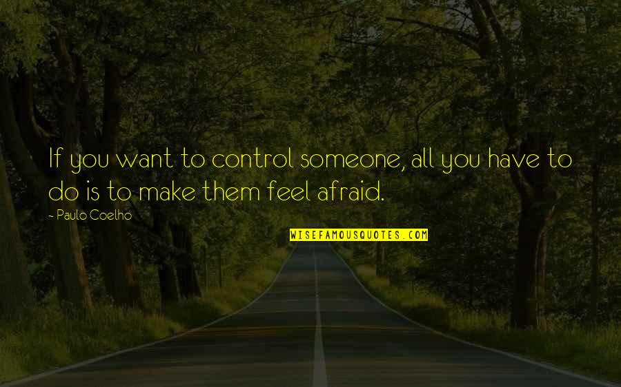 Gormogon Quotes By Paulo Coelho: If you want to control someone, all you