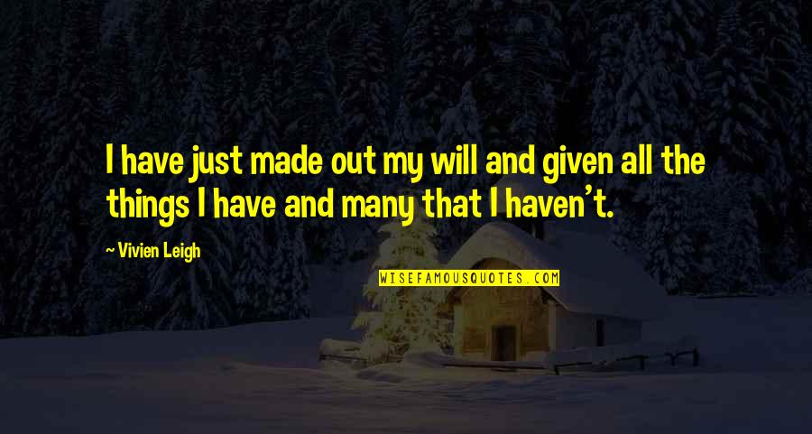 Gornapp Quotes By Vivien Leigh: I have just made out my will and