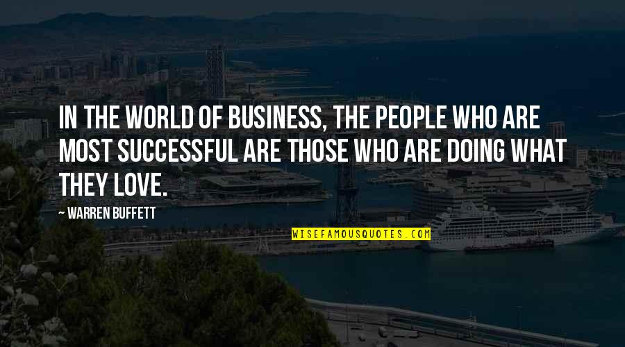 Gornation Quotes By Warren Buffett: In the world of business, the people who