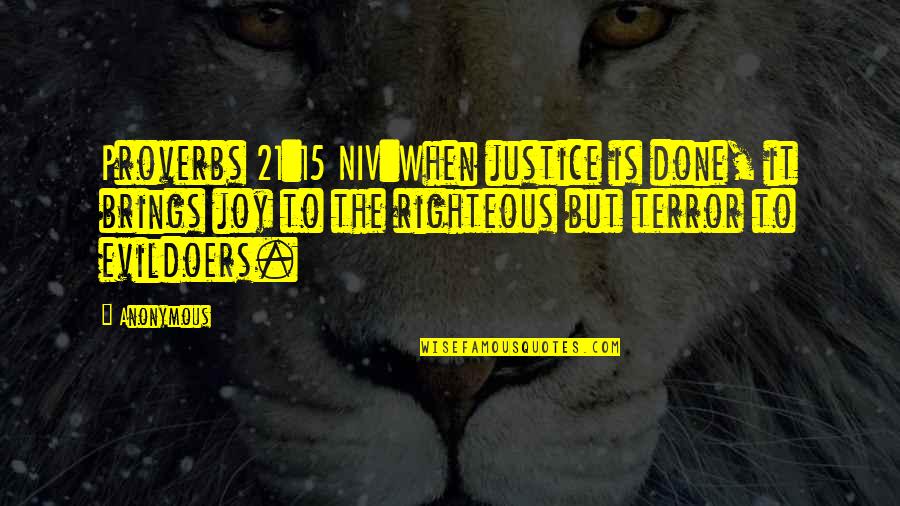 Goro Shimura Quotes By Anonymous: Proverbs 21:15 NIV:When justice is done, it brings
