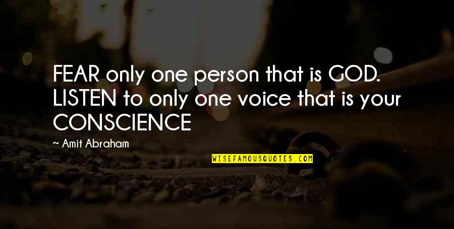 Gorosito Argentina Quotes By Amit Abraham: FEAR only one person that is GOD. LISTEN