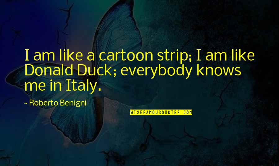 Gorospe Bariatric Associates Quotes By Roberto Benigni: I am like a cartoon strip; I am