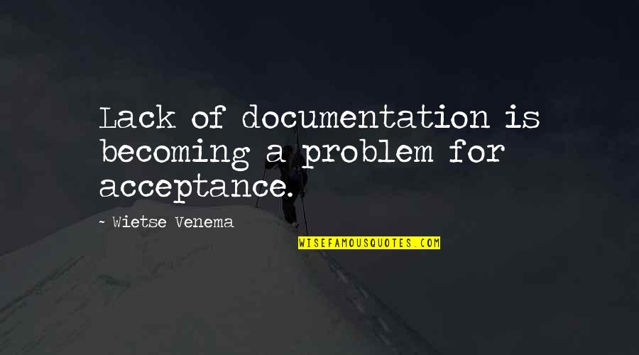 Gorshin Plastic Surgery Quotes By Wietse Venema: Lack of documentation is becoming a problem for