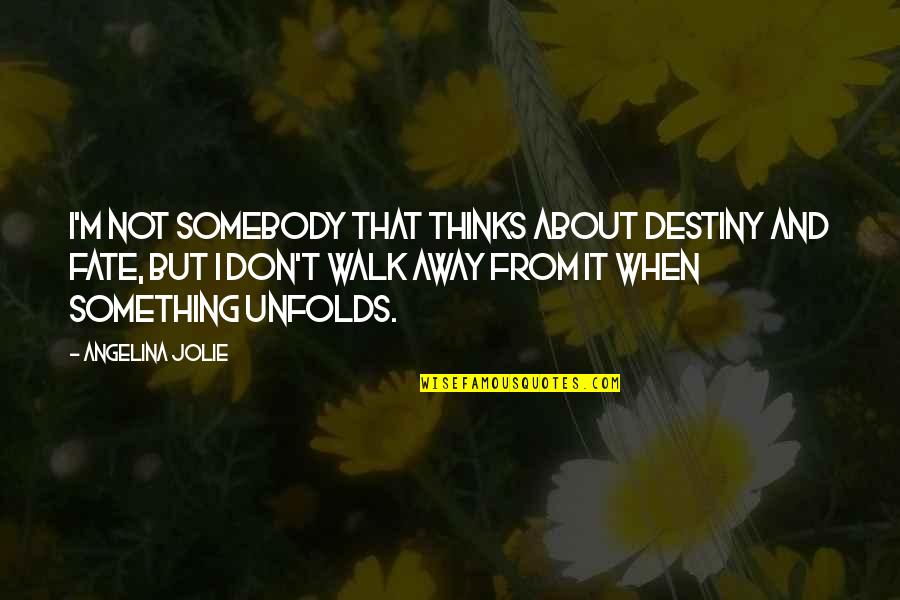 Gorski Hotel Quotes By Angelina Jolie: I'm not somebody that thinks about destiny and Gorski Hotel Quotes By Angelina Jolie: I'm not somebody that thinks about destiny and