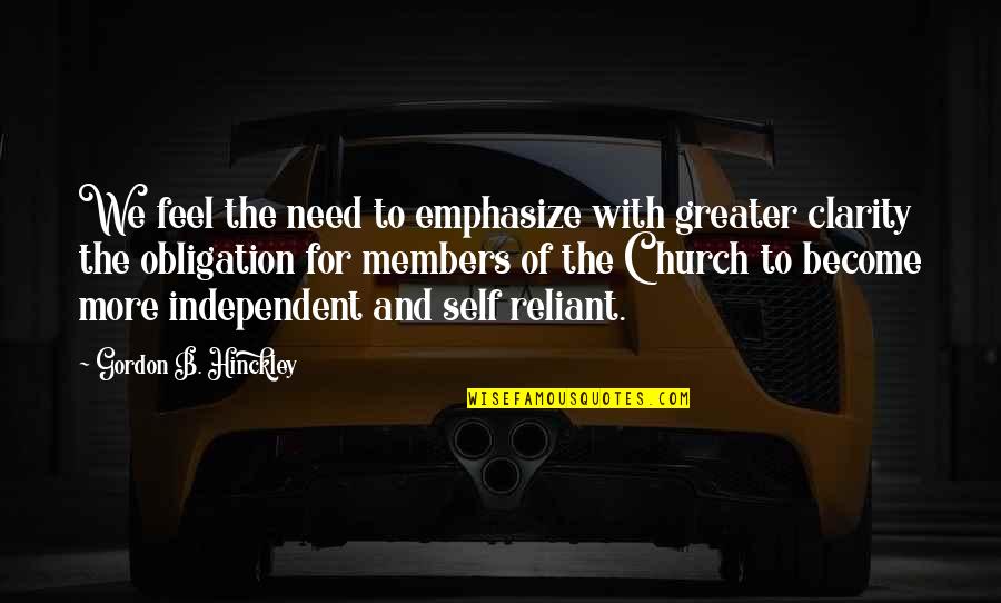 Goryunov Sg Quotes By Gordon B. Hinckley: We feel the need to emphasize with greater