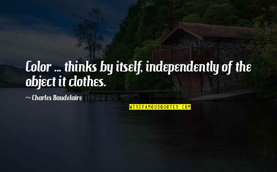 Gorzynski Farm Quotes By Charles Baudelaire: Color ... thinks by itself, independently of the Gorzynski Farm Quotes By Charles Baudelaire: Color ... thinks by itself, independently of the