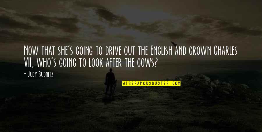 Goscinny Et Uderzo Quotes By Judy Budnitz: Now that she's going to drive out the Goscinny Et Uderzo Quotes By Judy Budnitz: Now that she's going to drive out the
