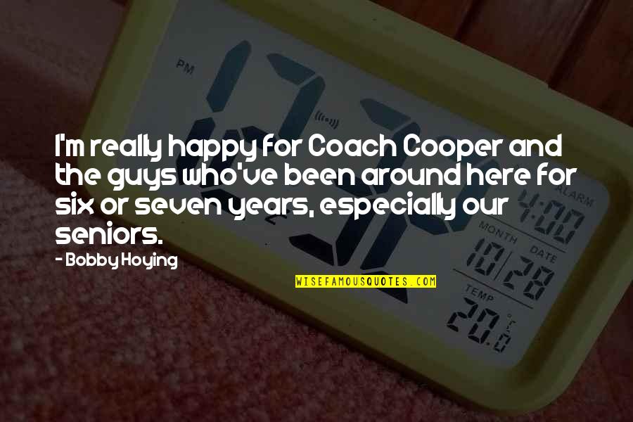 Goses Teo Quotes By Bobby Hoying: I'm really happy for Coach Cooper and the Goses Teo Quotes By Bobby Hoying: I'm really happy for Coach Cooper and the
