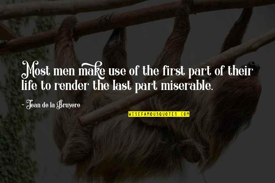 Goseva Quotes By Jean De La Bruyere: Most men make use of the first part Goseva Quotes By Jean De La Bruyere: Most men make use of the first part
