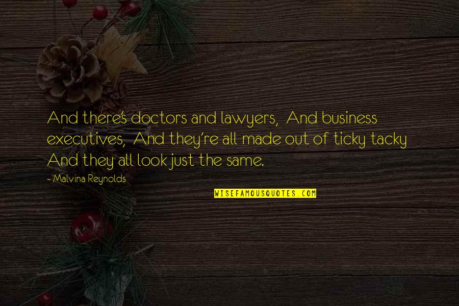 Goshawk Size Quotes By Malvina Reynolds: And there's doctors and lawyers, And business executives, Goshawk Size Quotes By Malvina Reynolds: And there's doctors and lawyers, And business executives,