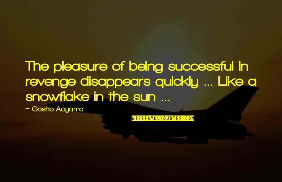 Gosho Quotes By Gosho Aoyama: The pleasure of being successful in revenge disappears Gosho Quotes By Gosho Aoyama: The pleasure of being successful in revenge disappears