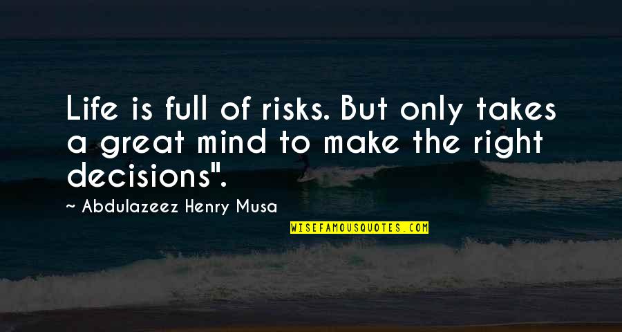 Goshy Iphone Quotes By Abdulazeez Henry Musa: Life is full of risks. But only takes