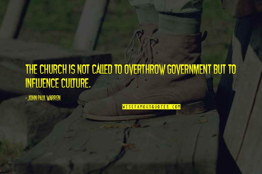Gospel Church Quotes By John Paul Warren: The Church is not called to overthrow government