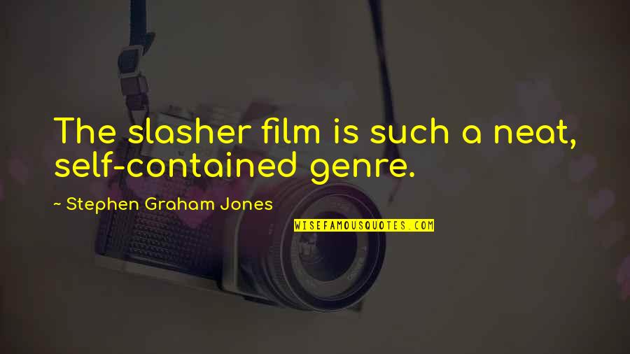 Gospel One Hundred Quotes By Stephen Graham Jones: The slasher film is such a neat, self-contained