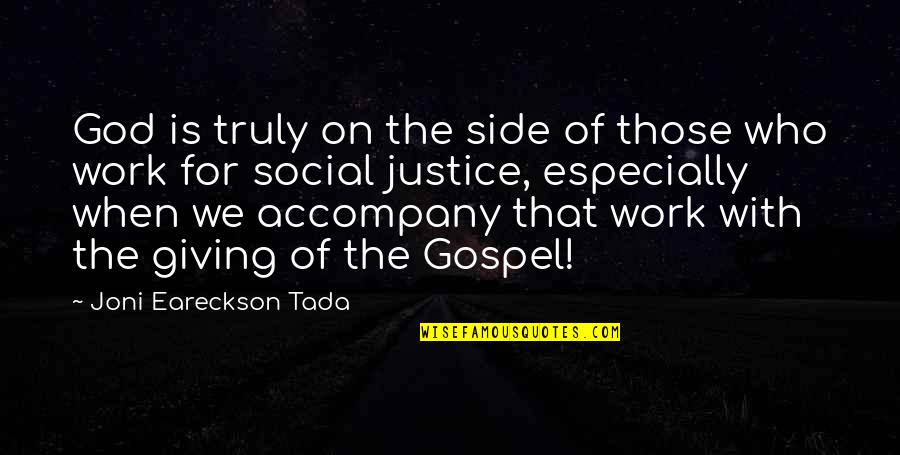 Gospel Who Quotes By Joni Eareckson Tada: God is truly on the side of those