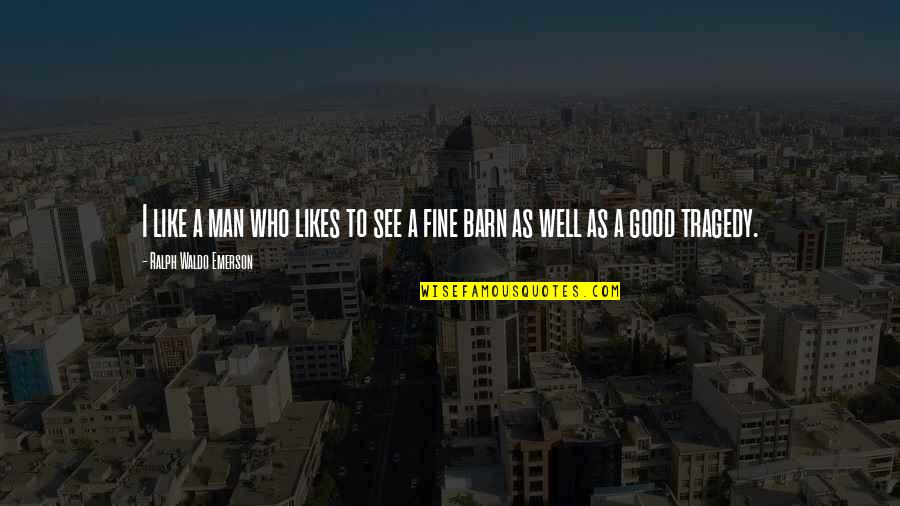 Gospeled Quotes By Ralph Waldo Emerson: I like a man who likes to see