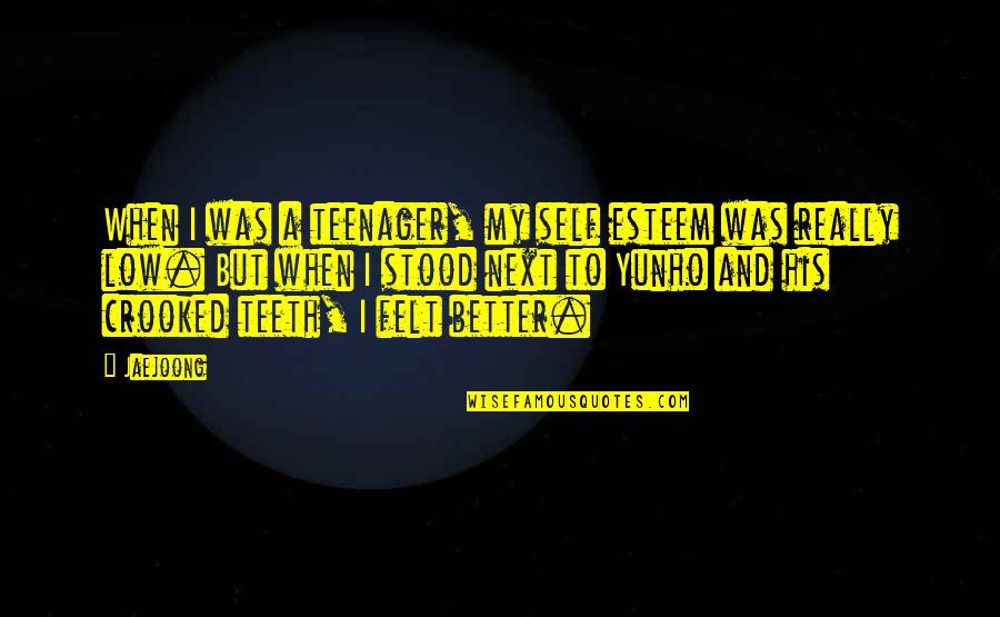 Gospeler Quotes By Jaejoong: When I was a teenager, my self esteem