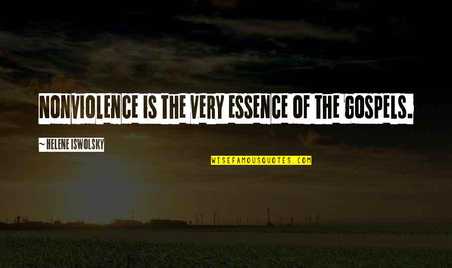 Gospels Quotes By Helene Iswolsky: Nonviolence is the very essence of the gospels.