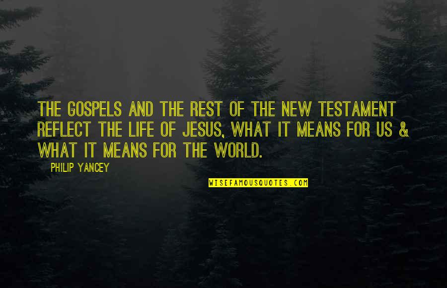 Gospels Quotes By Philip Yancey: The Gospels and the rest of the New
