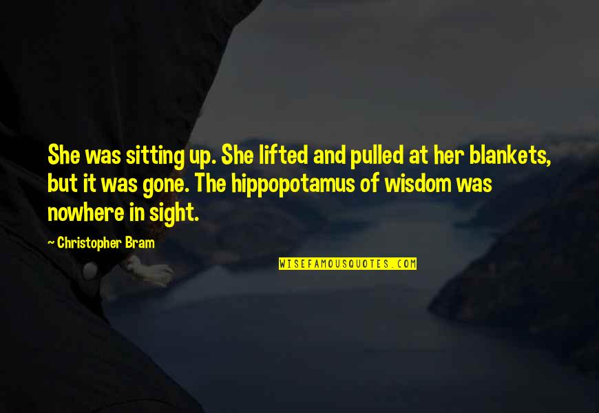 Gospodarka Morska Quotes By Christopher Bram: She was sitting up. She lifted and pulled