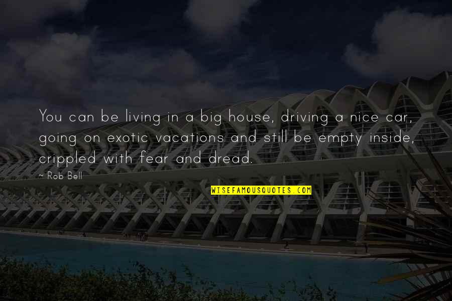 Gospodine Emina Quotes By Rob Bell: You can be living in a big house, Gospodine Emina Quotes By Rob Bell: You can be living in a big house,