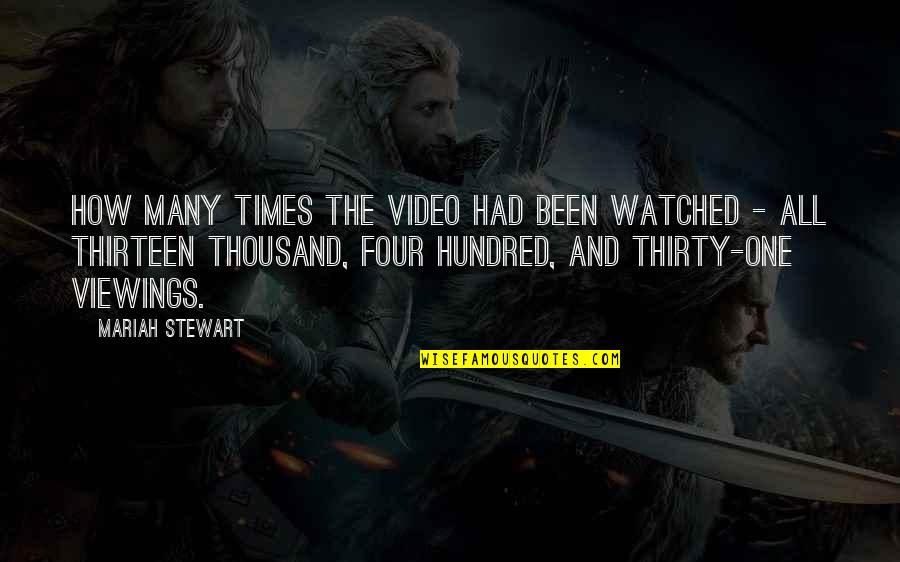 Gospodinova Kuca Quotes By Mariah Stewart: how many times the video had been watched