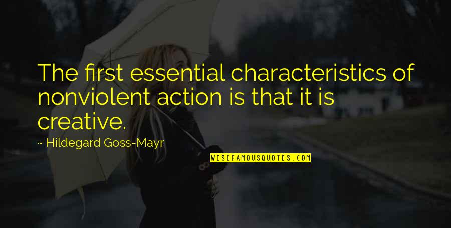 Goss Quotes By Hildegard Goss-Mayr: The first essential characteristics of nonviolent action is