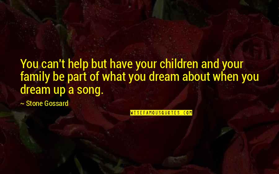 Gossard Quotes By Stone Gossard: You can't help but have your children and