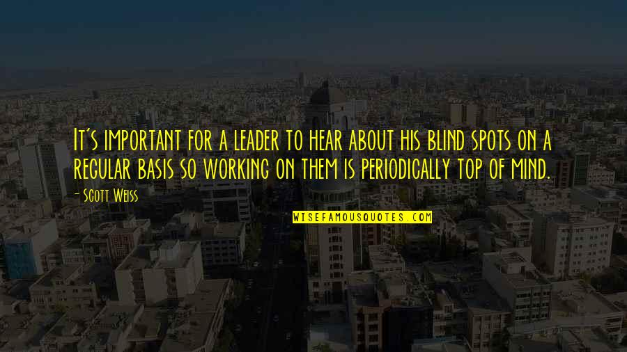 Gosselin's Quotes By Scott Weiss: It's important for a leader to hear about Gosselin's Quotes By Scott Weiss: It's important for a leader to hear about