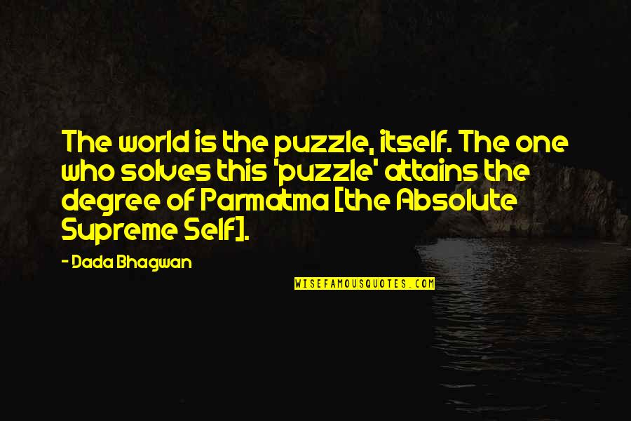 Gosses Grocery Quotes By Dada Bhagwan: The world is the puzzle, itself. The one Gosses Grocery Quotes By Dada Bhagwan: The world is the puzzle, itself. The one