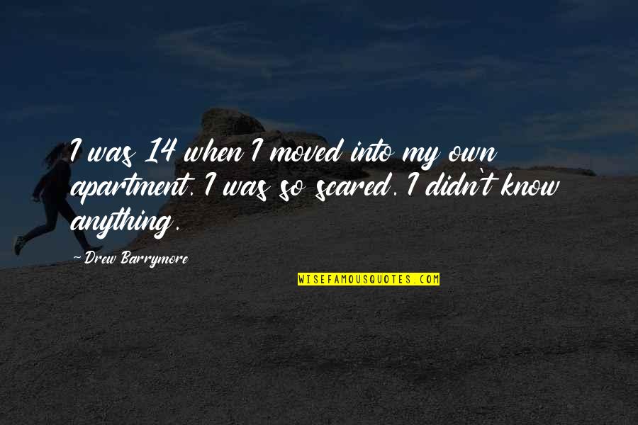 Gossin Agency Quotes By Drew Barrymore: I was 14 when I moved into my Gossin Agency Quotes By Drew Barrymore: I was 14 when I moved into my