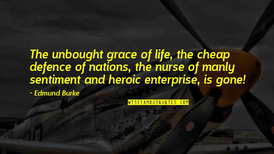 Gossip Gi Quotes By Edmund Burke: The unbought grace of life, the cheap defence