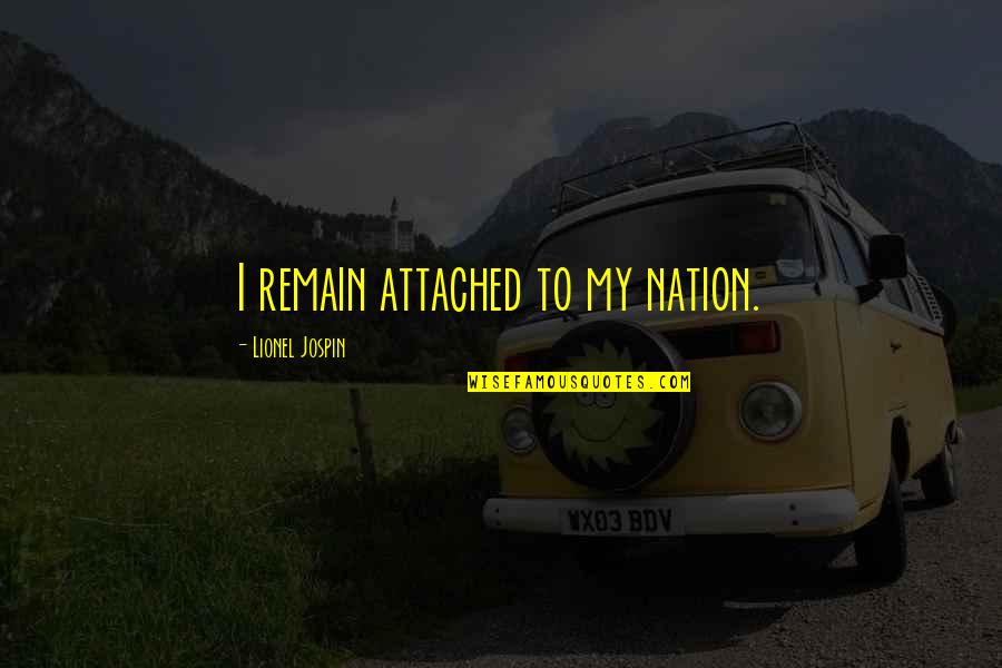 Gossip Girl Intro Quotes By Lionel Jospin: I remain attached to my nation. Gossip Girl Intro Quotes By Lionel Jospin: I remain attached to my nation.