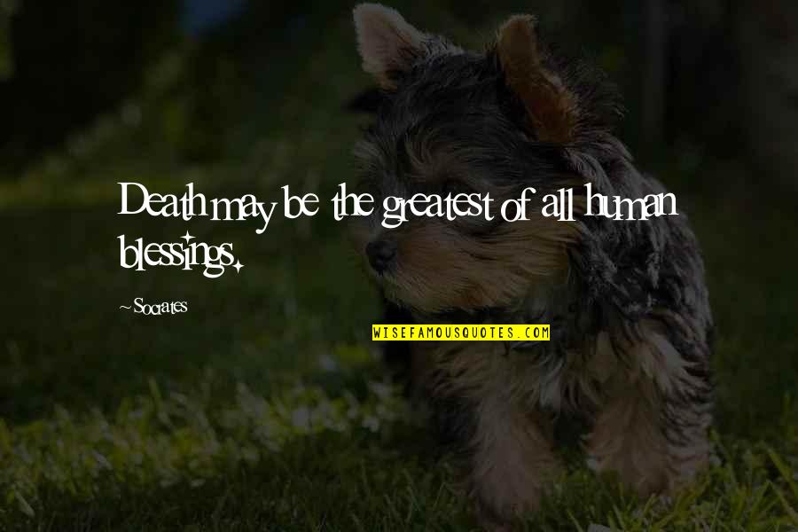 Gossip In The Workplace Quotes By Socrates: Death may be the greatest of all human