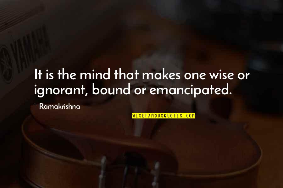 Gossom And Costello Quotes By Ramakrishna: It is the mind that makes one wise