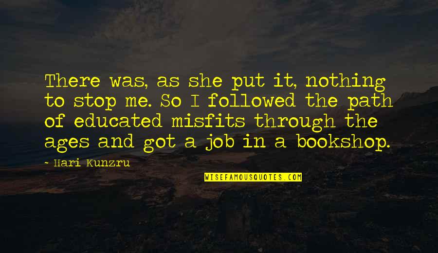 Got A Job Quotes By Hari Kunzru: There was, as she put it, nothing to