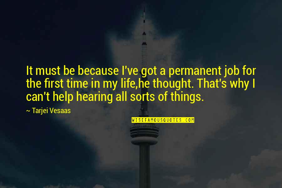 Got A Job Quotes By Tarjei Vesaas: It must be because I've got a permanent