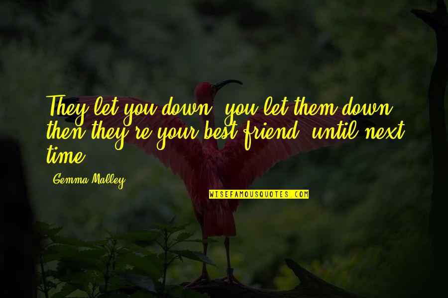 Got Damn Meme Quotes By Gemma Malley: They let you down, you let them down,