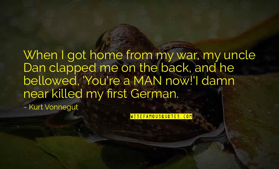 Got Damn Quotes By Kurt Vonnegut: When I got home from my war, my