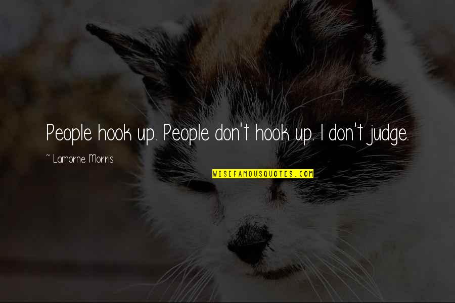 Got Injured Quotes By Lamorne Morris: People hook up. People don't hook up. I Got Injured Quotes By Lamorne Morris: People hook up. People don't hook up. I