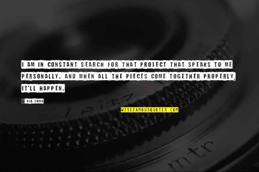 Got Licensed Quotes By Nia Long: I am in constant search for that project