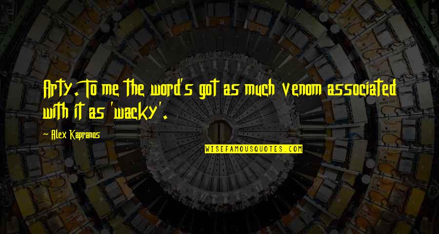 Got Me Quotes By Alex Kapranos: Arty. To me the word's got as much