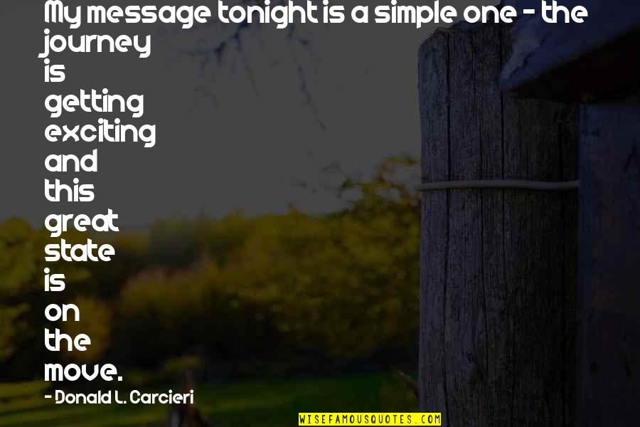 Got Me Smiling Quotes By Donald L. Carcieri: My message tonight is a simple one -