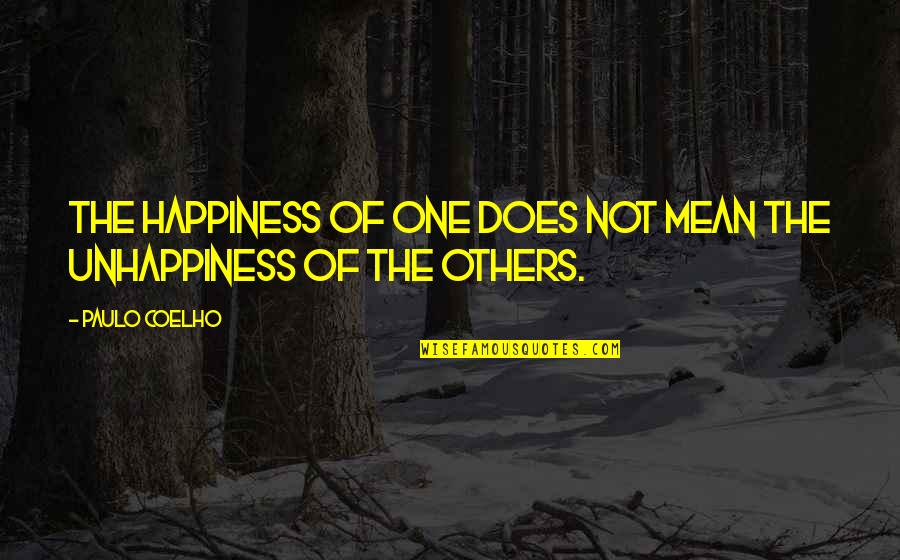 Got My Mojo Back Quotes By Paulo Coelho: The happiness of one does not mean the