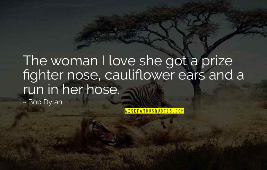 Got Prize Quotes By Bob Dylan: The woman I love she got a prize
