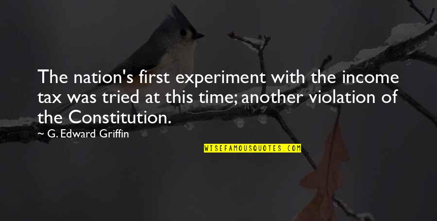 Got The Munchies Quotes By G. Edward Griffin: The nation's first experiment with the income tax