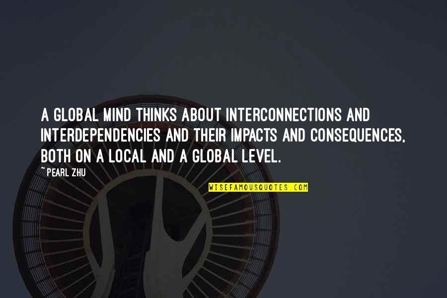 Got To Believe Rico Yan Quotes By Pearl Zhu: A global mind thinks about interconnections and interdependencies