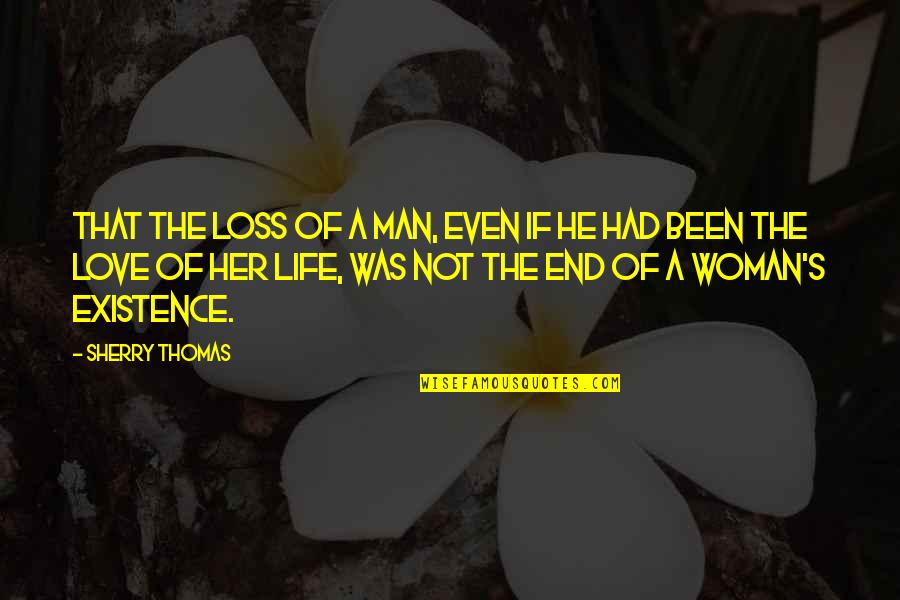 Gotalk Quotes By Sherry Thomas: That the loss of a man, even if