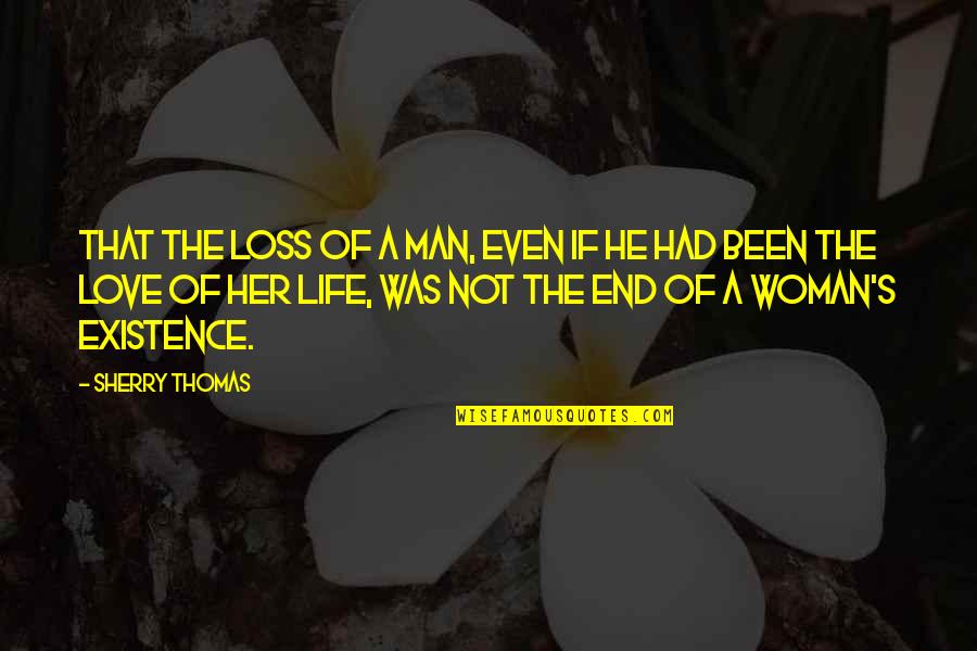 Gotalk Quotes By Sherry Thomas: That the loss of a man, even if Gotalk Quotes By Sherry Thomas: That the loss of a man, even if